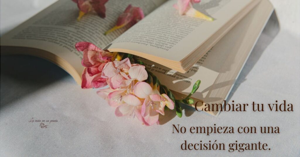 cambiar tu vida pequeños pasos